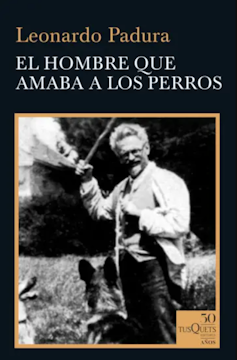 Portada de El hombre que amaba a los perros de Leonardo Padura